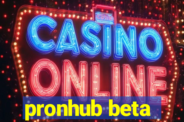 pronhub beta